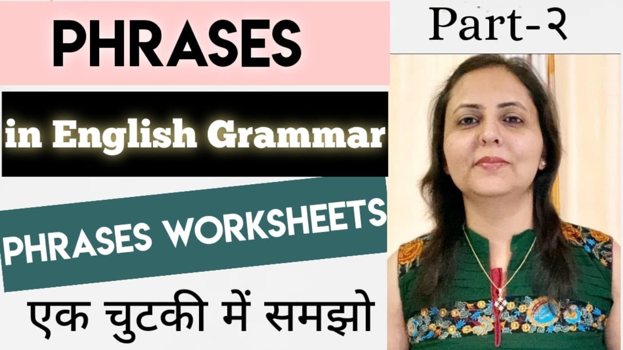 Phrases In English Grammar Phrases Worksheets YouTube