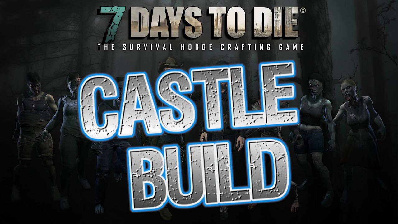 7DTD - Castle Build - YouTube