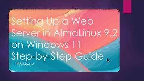 Setting Up a Web Server in AlmaLinux 9.2 on Windows 11(Vol. 2): Step-by-Step Guide