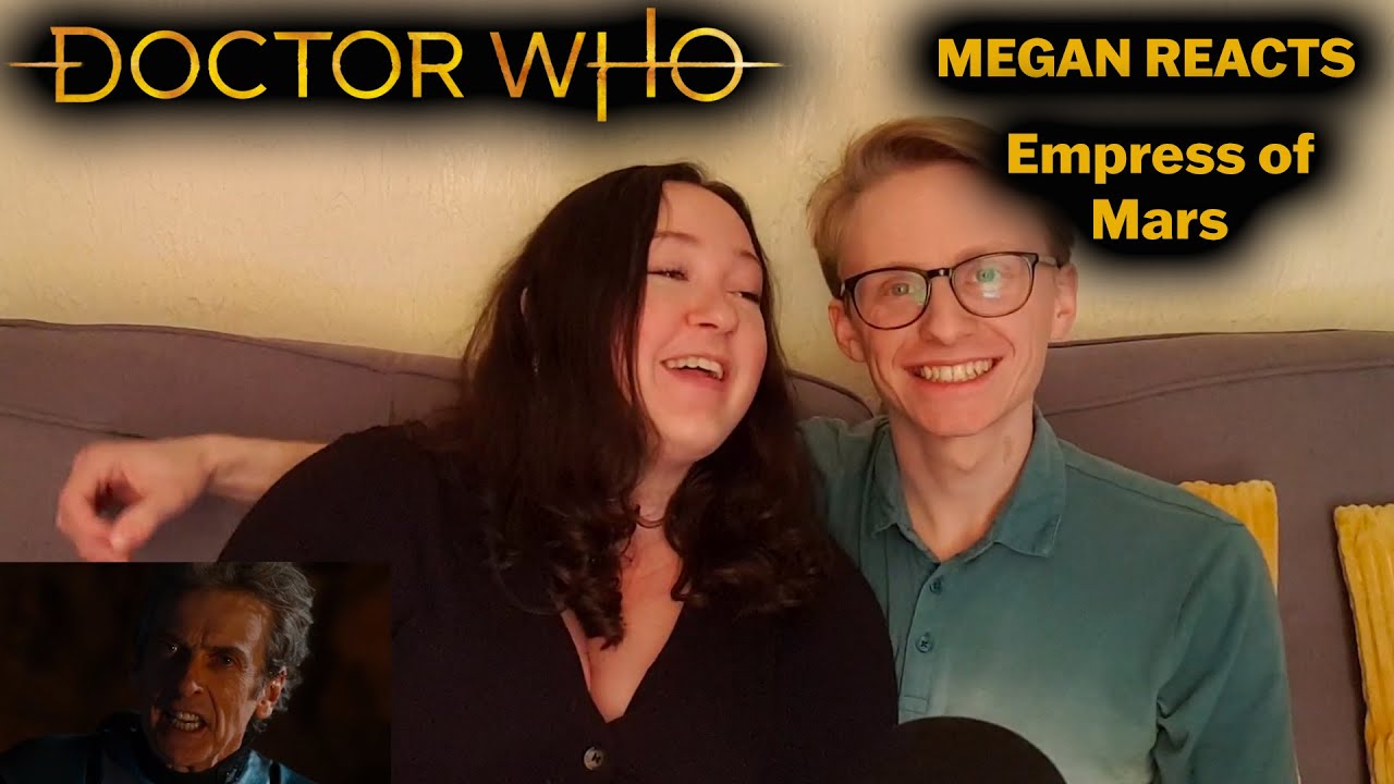 MEGAN REACTS - Doctor Who - Empress of Mars (Live Reaction)