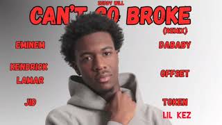 Can't Go Broke Remix - Zeddy Will, Eminem, Kendrick Lamar, JID, DaBaby, Offset, Token, lil kez