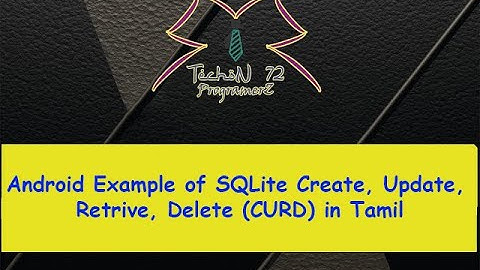 SQLite CURD Example Using Android in Tamil | TechoN 72 ProgramerZ