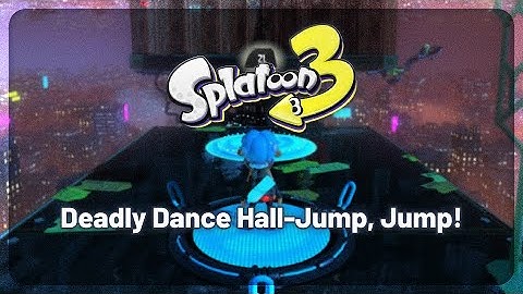 Splatoon 3 • 0110 "Deadly Dance Hall-Jump, Jump!"