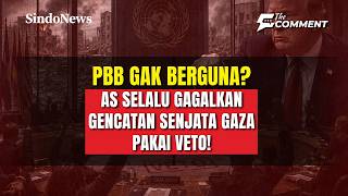 PBB GAK BERGUNA? AS Selalu Gagalkan Gencatan Senjata Gaza Pakai Veto! | The Comment
