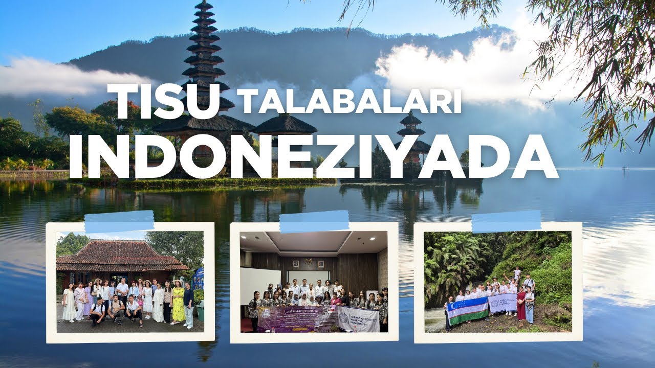 TISU talabalari Indoneziyada 8 haftalik o‘quv dasturida ishtirok etmoqda