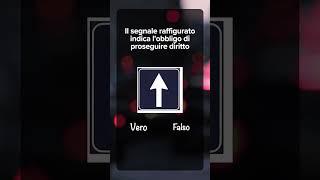 Segnale Di Obbligo Di Proseguire Diritto Vero O Falso?