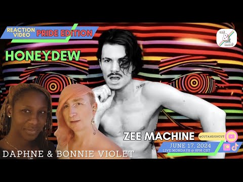 PRIDE Edition Reaction to @ZEEMACHINEMUSIC Honeydew with Transgender Reactors Daphne & Bonnie Violet