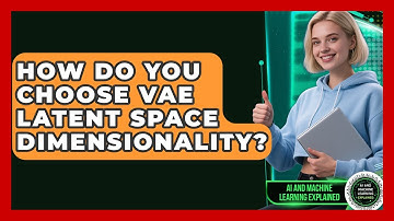 How Do You Choose VAE Latent Space Dimensionality? - AI and Machine Learning Explained