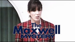 Exclusive: The Maxwell Mystery