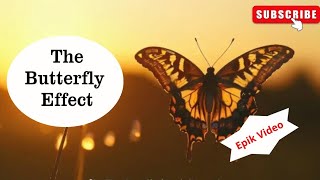 Butterfly Effect: Keputusan Kecil yang Mengubah Segalanya! - Epik Video