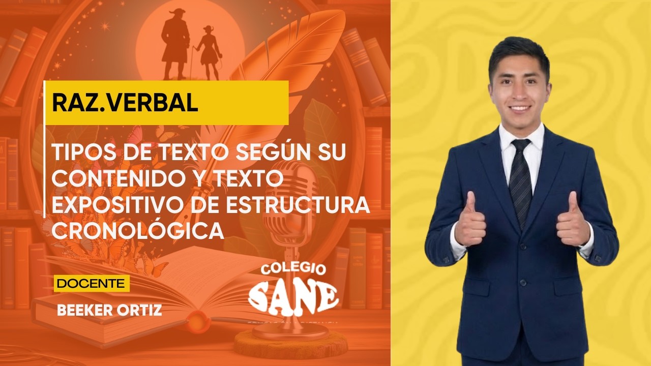RAZ.VERBAL/TIPOS DE TEXTO SEGÚN SU CONTENIDO Y TEXTO EXPOSITIVO DE ESTRUCTURA CRONOLÓGICA/2º III BIM