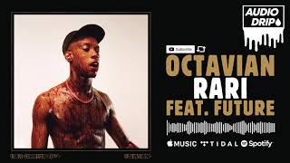 Octavian - Rari Feat. Future (Official Audio)