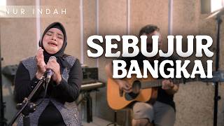 SEBUJUR BANGKAI - NUR INDAH || Cover Dangdut Acoustic