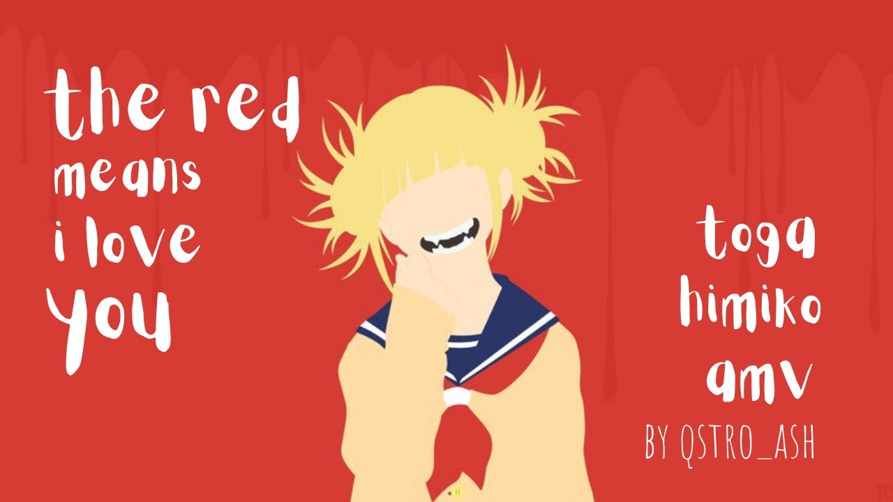 toga himiko amv || the red means i love you || mha || qstro_ash - YouTube