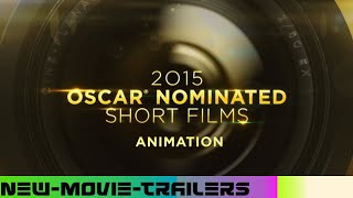 2015 Oscar-Nominated Short Films: Animation Movie Trailer HD 1080p