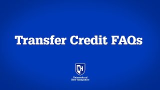 UNH Transfer Student: Credit FAQ’s
