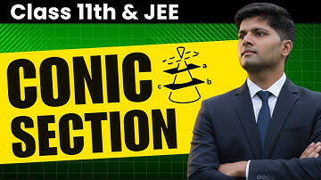 Conic Section - Full Basics + Definitions  | JEE Maths (Class 11) | Lecture 1