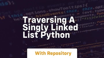 Traversing a singly linked list python