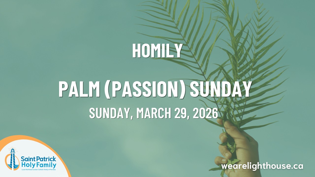 Homily, Palm Sunday (March 29, 2026) - Fr. Thom Blondin