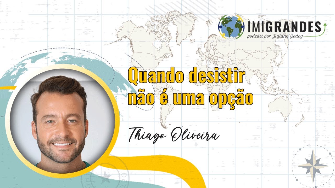 Quando desistir não é uma opção – Com Thiago Oliveira