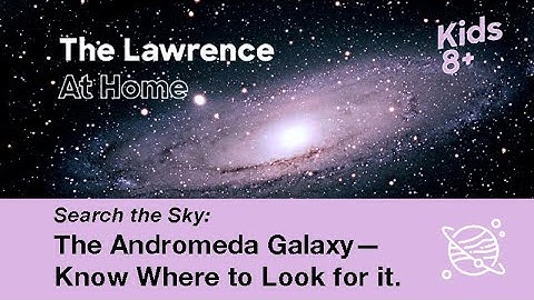 The Andromeda Galaxy—Know Where to Look for It: A Search the Sky Activity