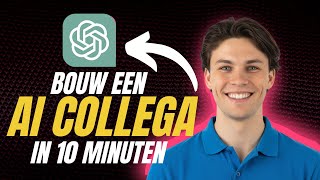 Bouw een AI-Collega in 30 minuten met ChatGPT (zonder code)
