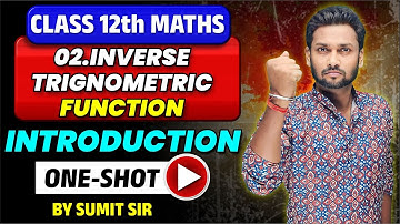 Inverse Trigonometric Functions Class 12 One Shot || Complete NCERT Chapter 2/ 12th Maths Ch 2
