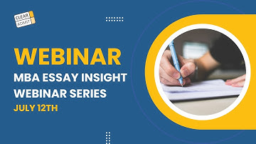 Clear Admit Events 2023: MBA Essay Insight Webinar Series - July 12th
