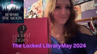 The Locked Library May 2024 Beware The Moon Unboxing