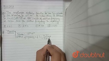 The maximum electron density in the ionospherein the mornong is 10^(10)m^(-3). At noon time it i...