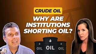 Why Are Institutions Shorting Oil?