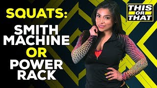 Squats: Smith Machine Or Power Rack? | This Or That