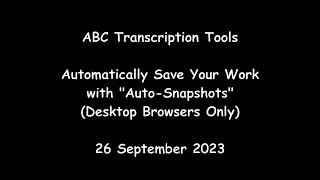 ABC Transcription Tools - Automatically Save Your Work with "Auto-Snapshots" screenshot 1