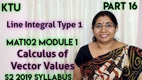 Line Integral -Type 1| Calculus of Vector Functions |MAT102 | Module 1| S2 |KTU Part 16