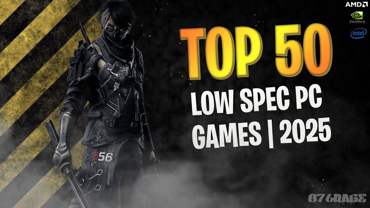 TOP 50 BEST LOW SPEC PC GAMES (4GB / No Graphics Card) 2025 - YouTube