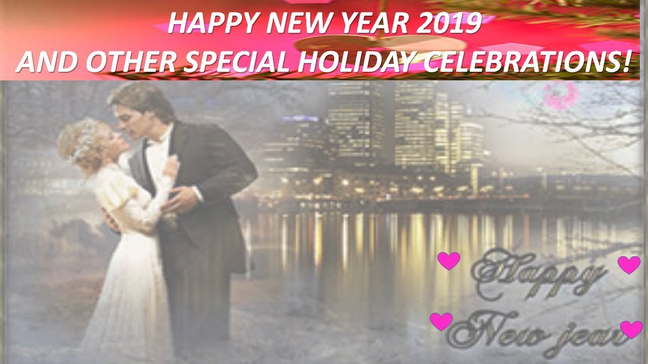 Happy New Year 2019 And Other Special Holidays!