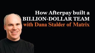 Lessons from Afterpay's Success, with Dana Stalder | High performance Profile