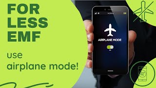 For Less EMF Radiation, Put Your Phone into Airplane Mode