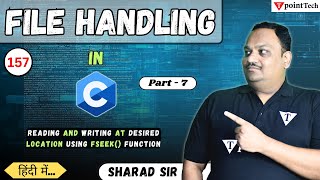 Reading and Writing at Desired Location Using FSEEK() Function in C Part-7 | File Handling in C