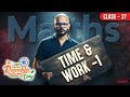 SSC CGL 2026 Maths | TIME & WORK | SSC CGL/CHSL Maths Classes 2026 By Tarun Sir