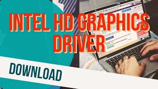 How to Download Intel HD Graphics Driver for Windows