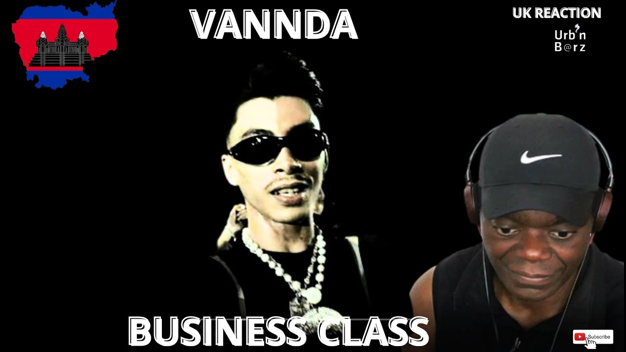 🇰🇭 Urb’n Barz reacts to VANNDA - BUSINESS CLASS (OFFICIAL VIDEO)