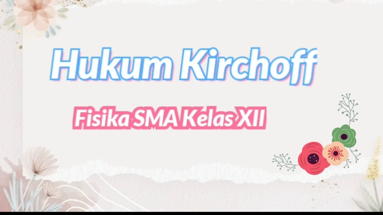 Hukum Kirchoff - Fisika SMA Kelas XII - YouTube