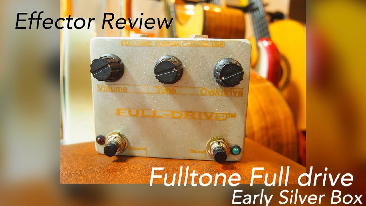 【Fulltone】 Fulldrive 最初期モデル