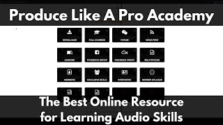 Produce Like a Pro Academy | The Best Online Resource for Learning Audio Skills