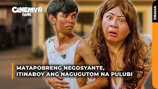 Matapobreng NEGOSYANTE, itinaboy ang nagugutom na pulubi | Cinemyr Films