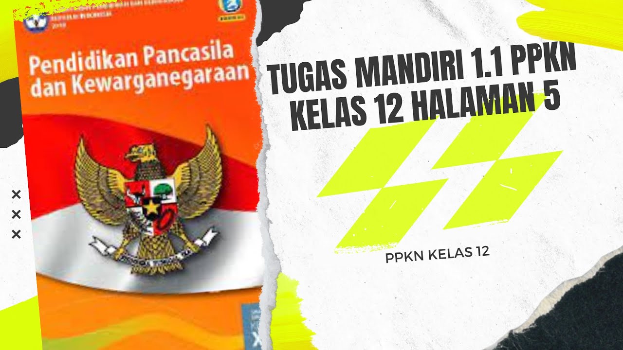 Tugas Mandiri 1 1 PPkn Kelas 12 Halaman 5 YouTube