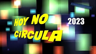 Hoy no circula 2023 (CDMX, EDOMEX y megalópolis) horarios y días de restricción. Cuando no circular