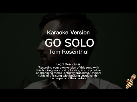 Tom Rosenthal - Go Solo (Karaoke Version)