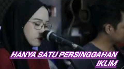 HANYA SATU PERSINGGAHAN - IKLIM (LIVE COVER INDAH YASTAMI)